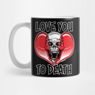 Love You To Death Mug